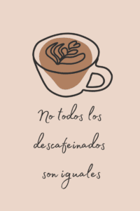 DESCAFEINADOS