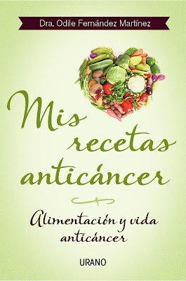 Libro Mis Recetas Anticáncer. Dr. Odile Fernández.