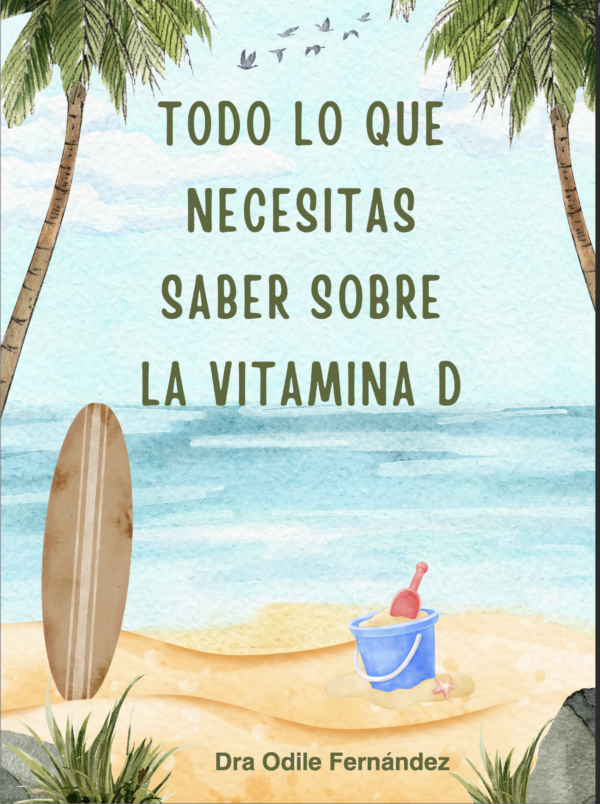 Ebook. Todo lo que necesitas saber sobre la Vitamina D. Dra Odile Fernández